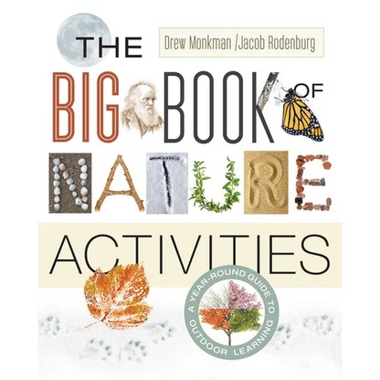 The Big Book of Nature Activities: A Year-Round Guide to Outdoor Learning - Paperback