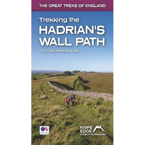 Trekking the Hadrian's Wall Path: Two-Way Trekking Guide: Real OS 1:25k Maps Inside - Paperback