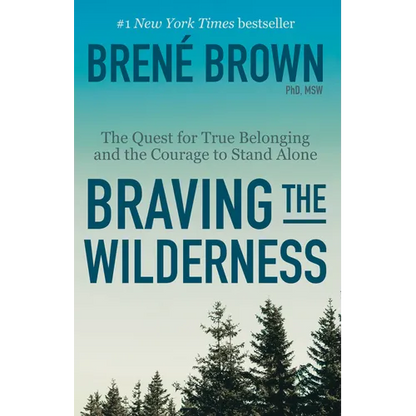 Braving the Wilderness: Reese's Book Club: The Quest for True Belonging and the Courage to Stand Alone - Paperback