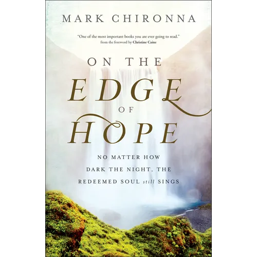 On the Edge of Hope: No Matter How Dark the Night, the Redeemed Soul Still Sings - Paperback