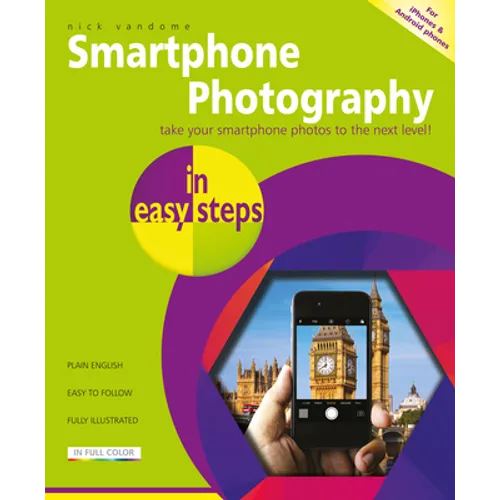 Smartphone Photography in Easy Steps: Covers Iphones and Android Phones - Paperback