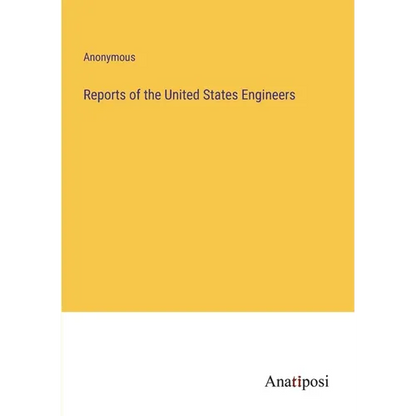 Reports of the United States Engineers - Paperback