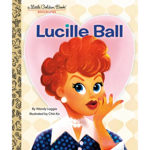 Lucille Ball: A Little Golden Book Biography - Hardcover