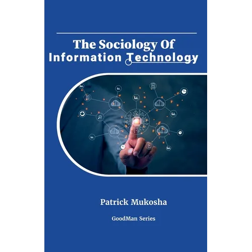 "The Sociology of Information Technology" - Paperback
