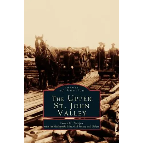Upper St. John Valley - Hardcover