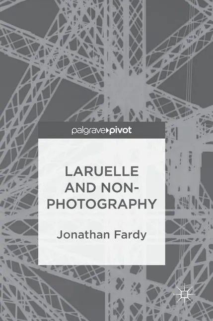 Laruelle and Non-Photography - Hardcover