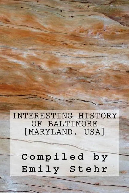 Interesting History of Baltimore [Maryland, USA] - Paperback