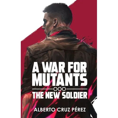 A War For Mutants: The New Soldier - Paperback