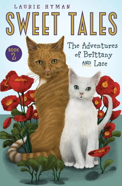 Sweet Tales Book 2: The Adventures of Brittany and Lace - Paperback