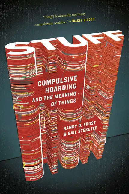 Stuff: Compulsive Hoarding and the Meaning of Things - Paperback