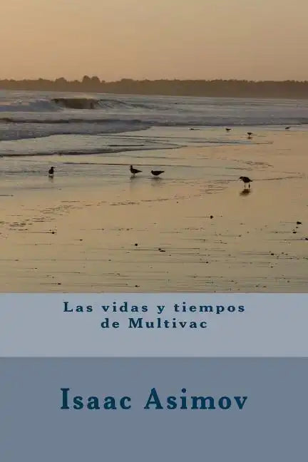 Las vidas y tiempos de Multivac - Paperback