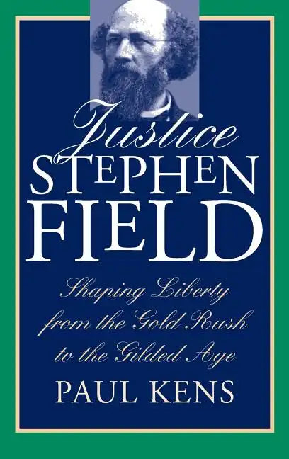 Justice Stephen Field - Hardcover