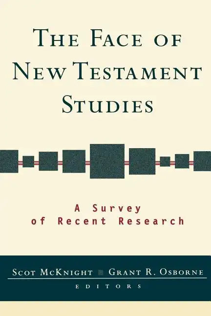 The Face of New Testament Studies: A Survey of Recent Research - Paperback