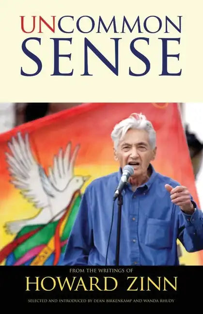 Uncommon Sense: From the Writings of Howard Zinn - Paperback