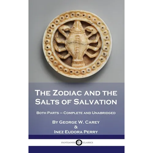 The Zodiac and the Salts of Salvation: Both Parts - Complete and Unabridged - Hardcover
