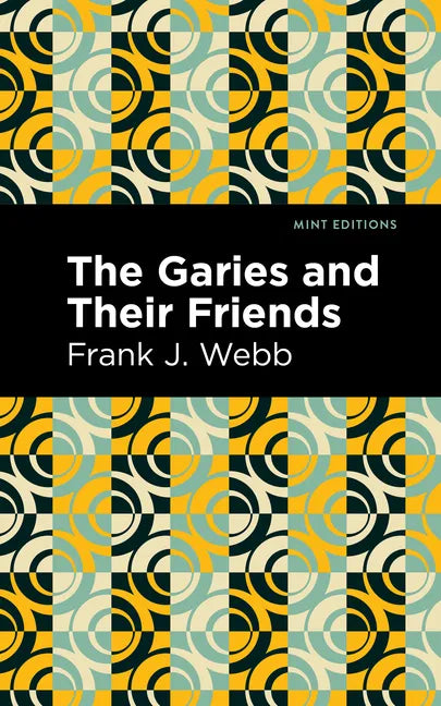 The Garies and Their Friends - Paperback