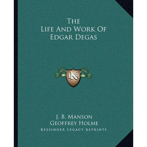 The Life And Work Of Edgar Degas - Paperback
