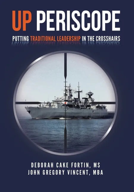 Up Periscope: Putting Traditional Leadership in The Crosshairs - Hardcover