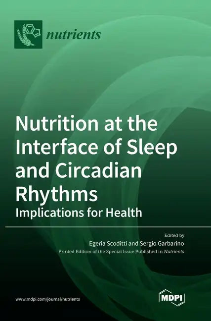 Nutrition at the Interface of Sleep and Circadian Rhythms: Implications for Health - Hardcover