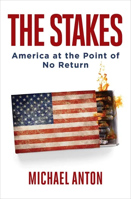 The Stakes: America at the Point of No Return - Hardcover