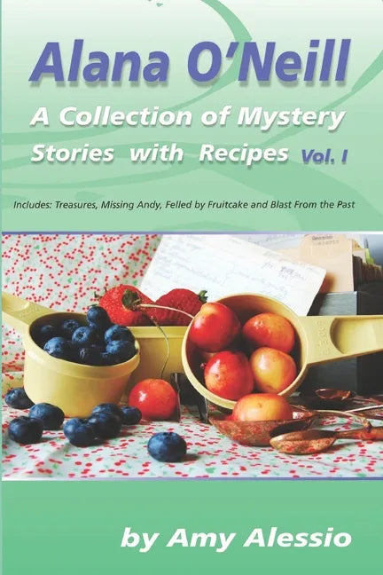 Alana O'Neill: A Collection of Mystery Stories with Recipes: Books 1-4 - Paperback