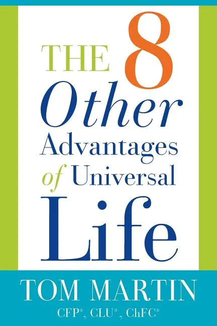 The Eight Other Advantages of Universal Life - Paperback