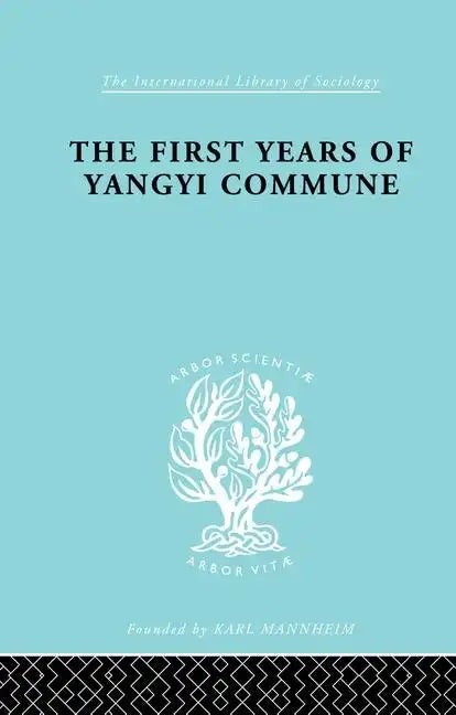 The First Years of Yangyi Commune - Paperback