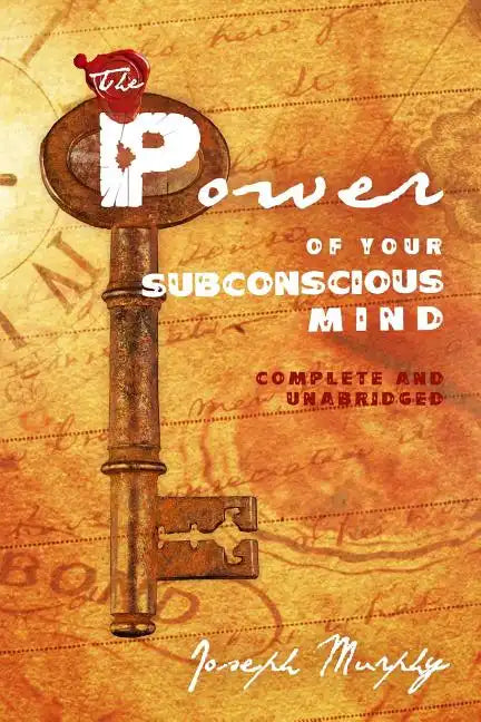 The Power of Your Subconscious Mind: Complete and Unabridged - Paperback