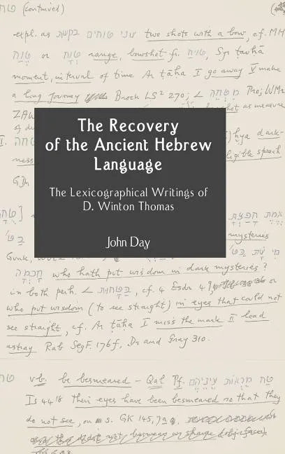 The Recovery of the Ancient Hebrew Language: The Lexicographical Writings of D. Winton Thomas - Hardcover
