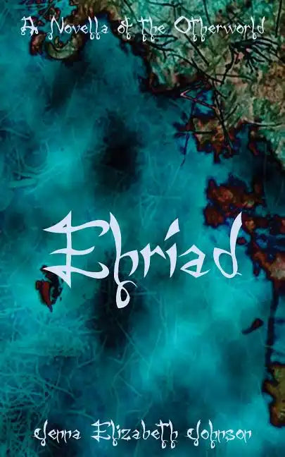 Ehriad: A Novella of the Otherworld - Paperback