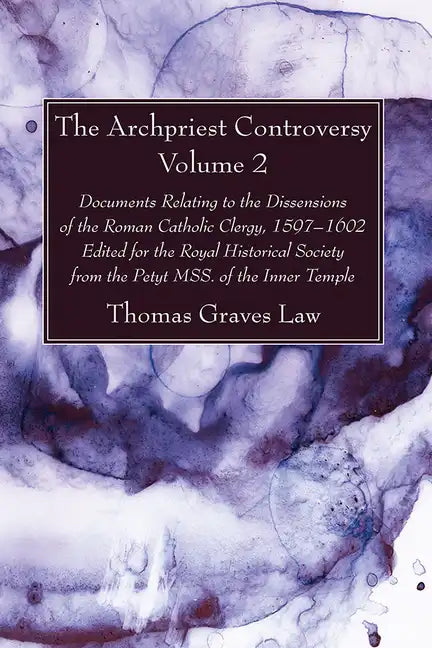 The Archpriest Controversy, Volume 2 - Paperback