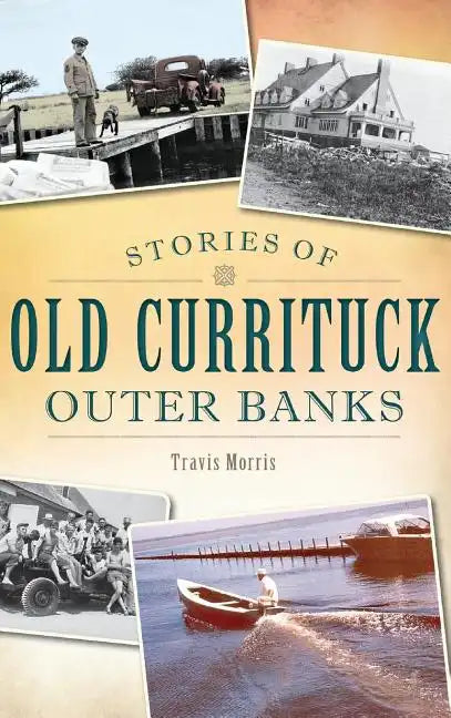 Stories of Old Currituck Outer Banks - Hardcover