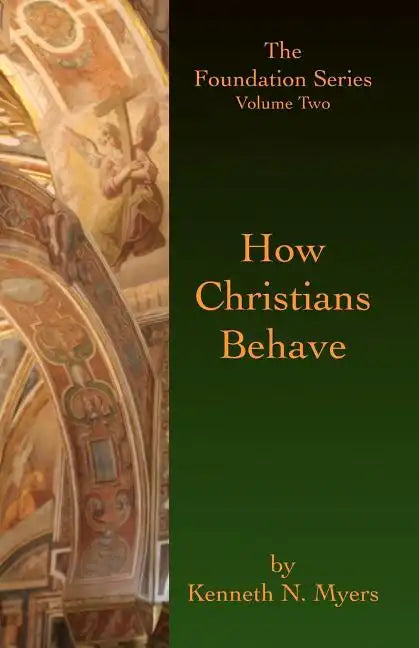 How Christians Behave: The Foundation Series Volume Two - Paperback