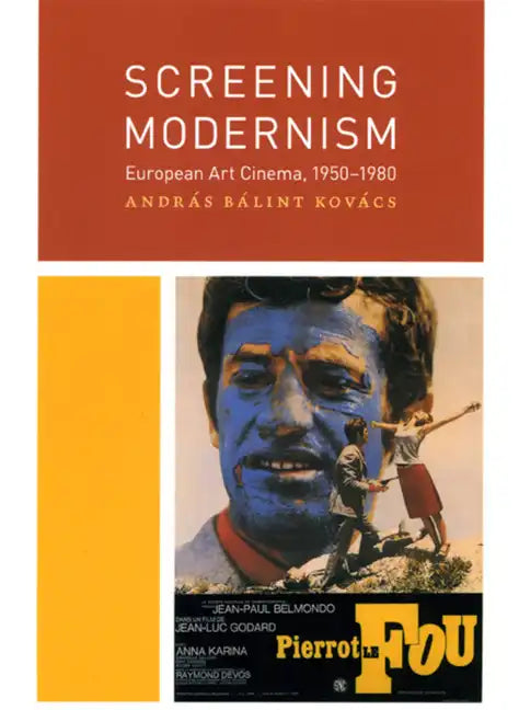 Screening Modernism: European Art Cinema, 1950-1980 - Paperback