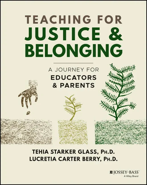 Teaching for Justice and Belonging: A Journey for Educators and Parents - Paperback