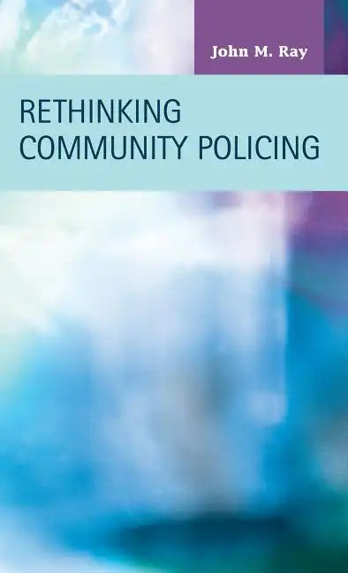 Rethinking Community Policing - Hardcover