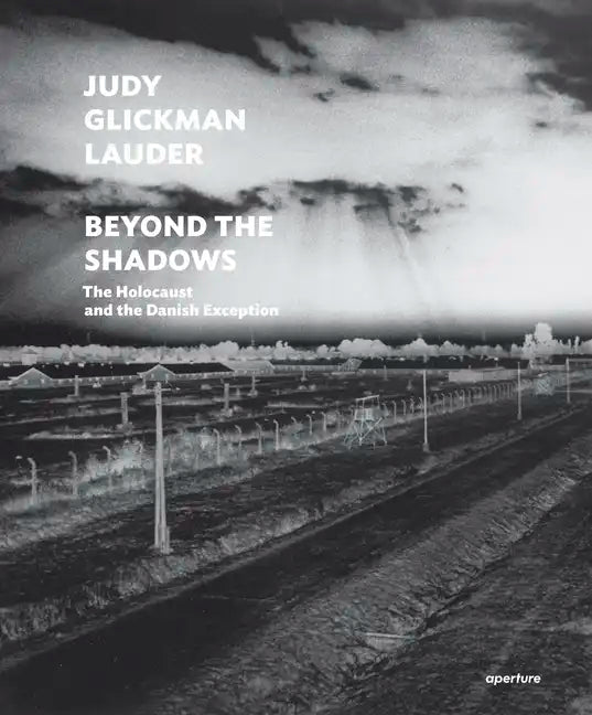 Judy Glickman Lauder: Beyond the Shadows: The Holocaust and the Danish Exception - Hardcover