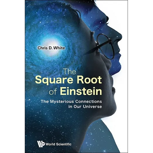 Square Root of Einstein, The: The Mysterious Connections in Our Universe - Hardcover