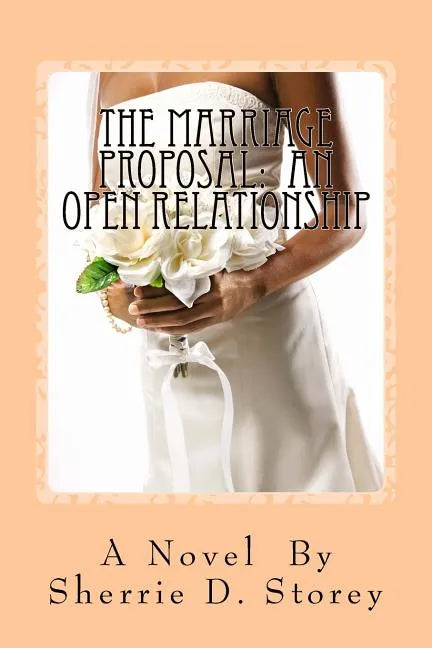 The Marriage Proposal: An Open Relationship: An Open Relationship - Paperback