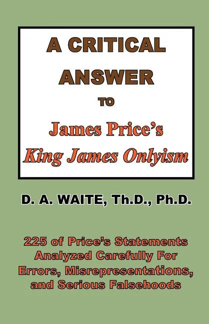A Critical Answer to James Price's King James Onlyism - Paperback