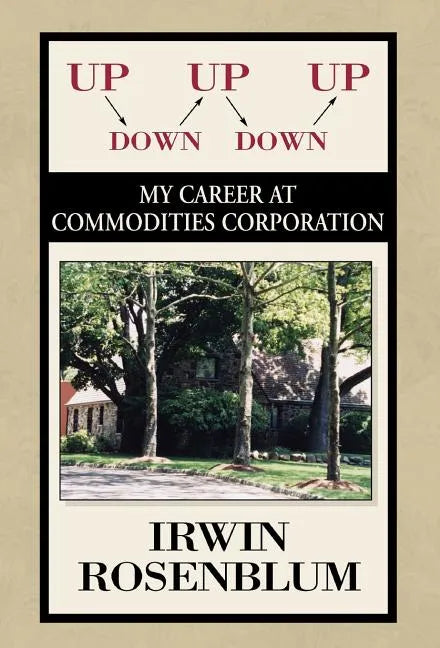 Up, Down, Up, Down, Up: My Career at Commodities Corporation - Hardcover