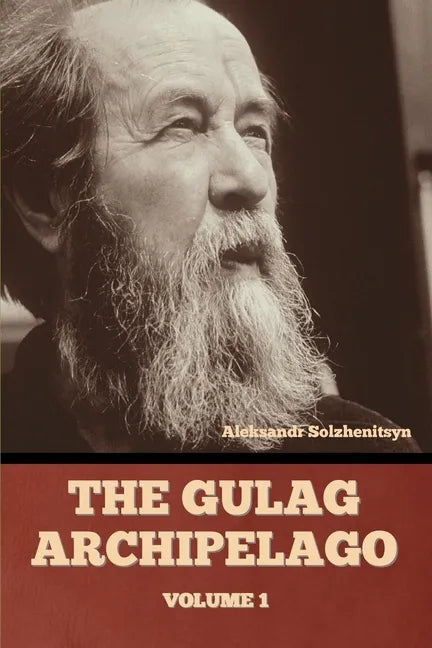 The Gulag Archipelago Volume 1 - Paperback
