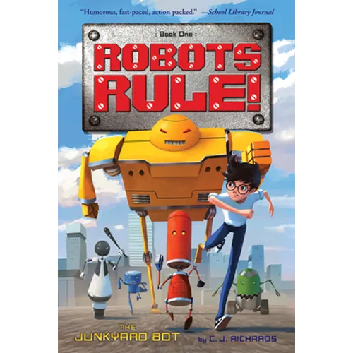 The Junkyard Bot: Robots Rule, Book 1 - Paperback