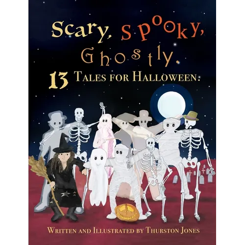 Scary, Spooky, Ghostly: 13 Tales for Halloween - Paperback