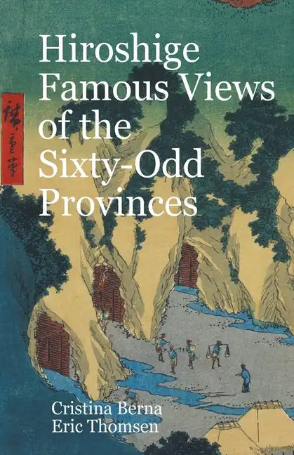 Hiroshige Famous Views of the Sixty-Odd Provinces - Paperback