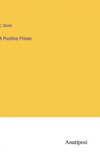 A Positive Primer - Hardcover