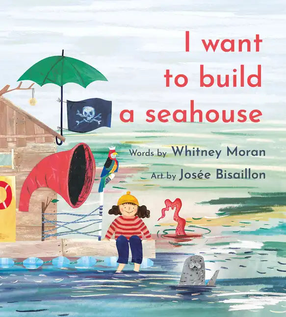 I Want to Build a Seahouse - Paperback