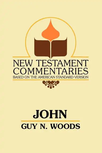 John: A Commentary of the Gospel According to John - Paperback