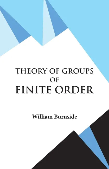 Theory of Groups of Finite Order - Paperback
