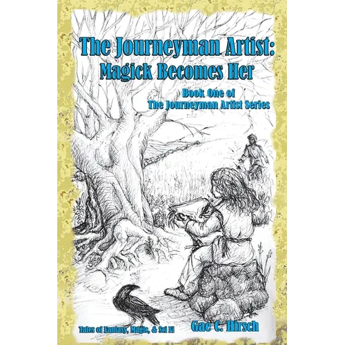 The Journeyman Artist: Magick Becomes Her: Book One of The Journeyman Artist Series - Paperback